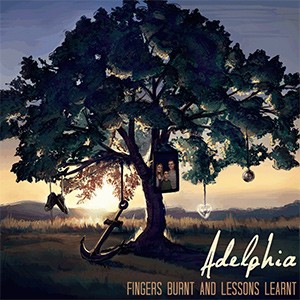 Adelphia – Fingers Burnt And Lessons Learnt