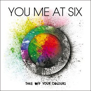 You Me At Six – Take Off Your Colours2